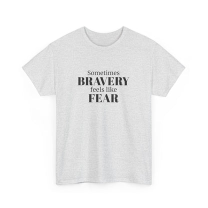 Sometimes Bravery Feels Like Fear