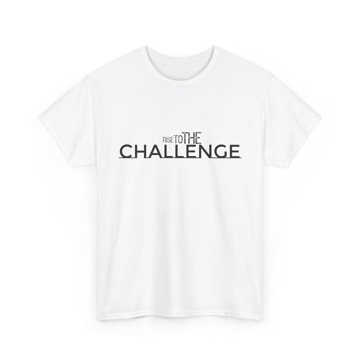 Rise To The Challenge T