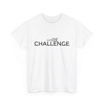 Rise To The Challenge T