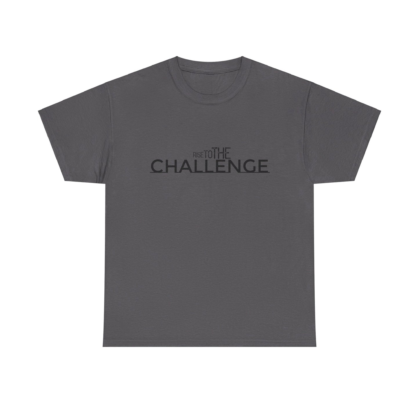 Rise To The Challenge T