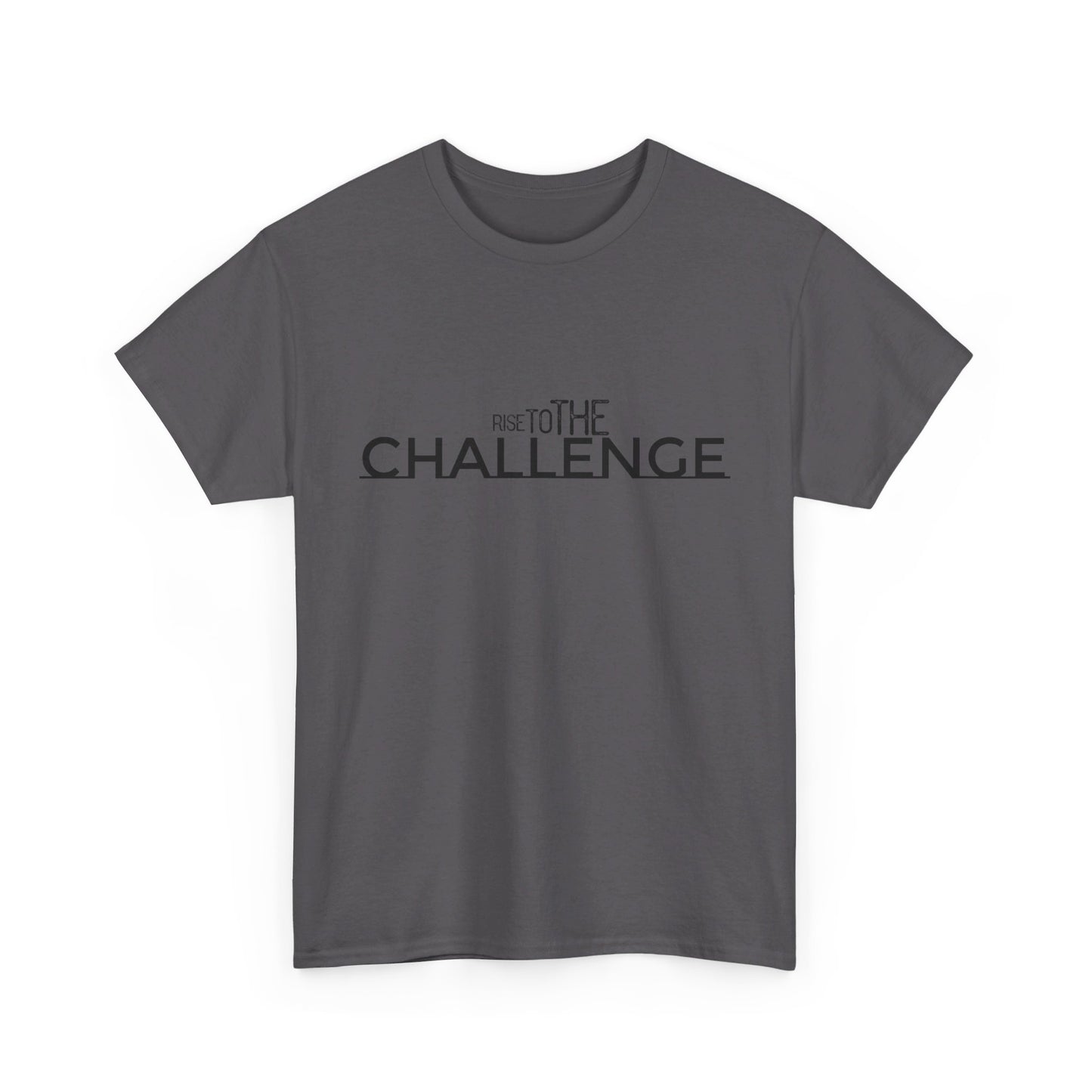 Rise To The Challenge T