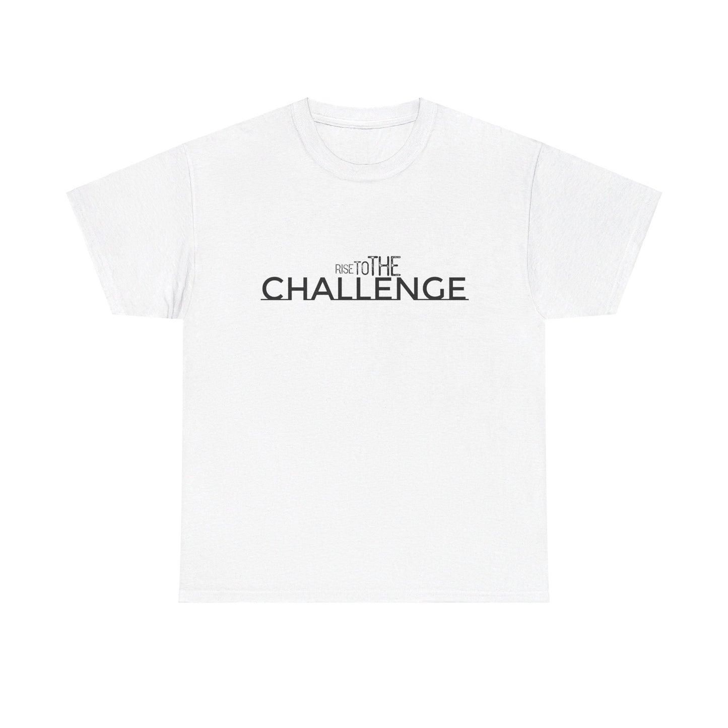 Rise To The Challenge T