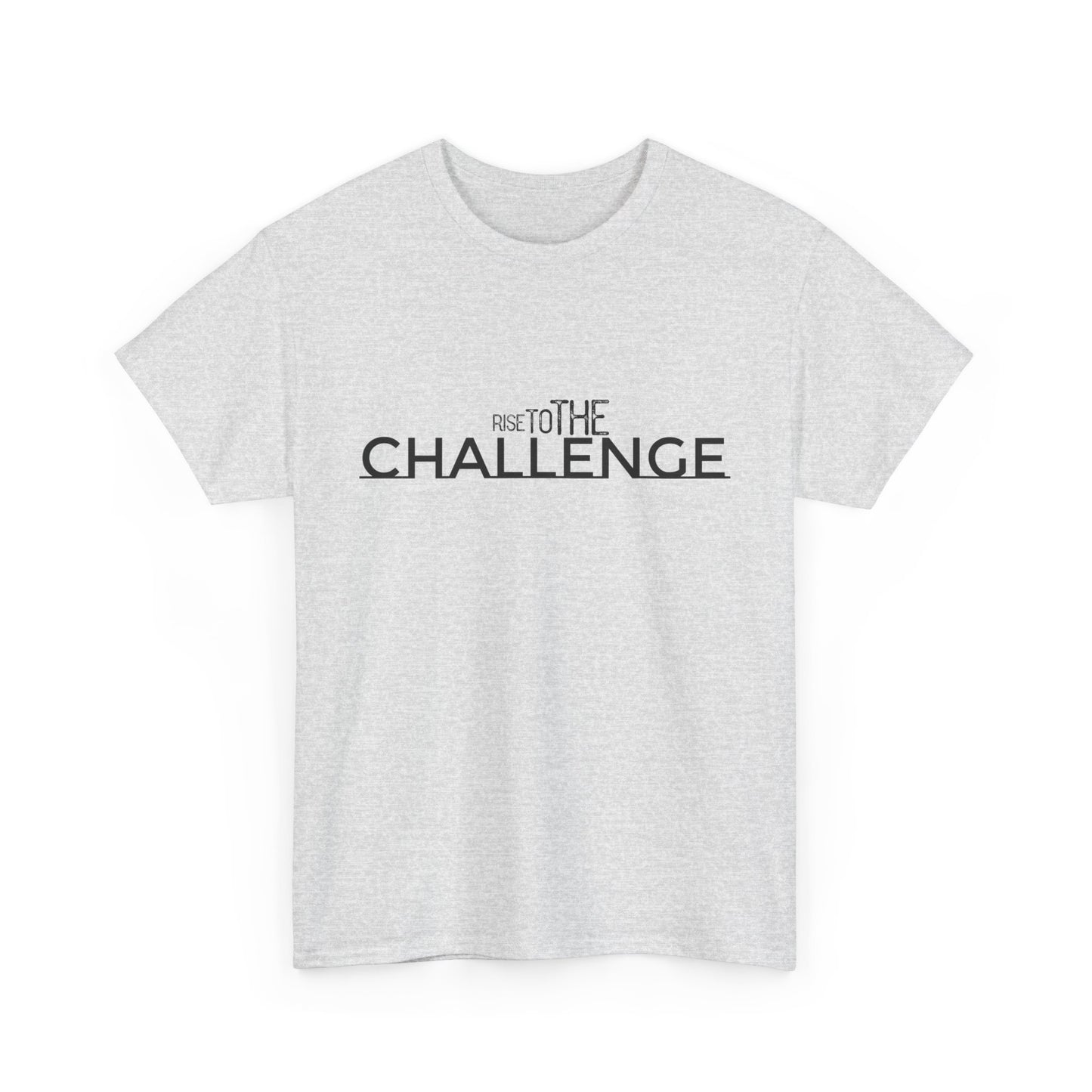 Rise To The Challenge T