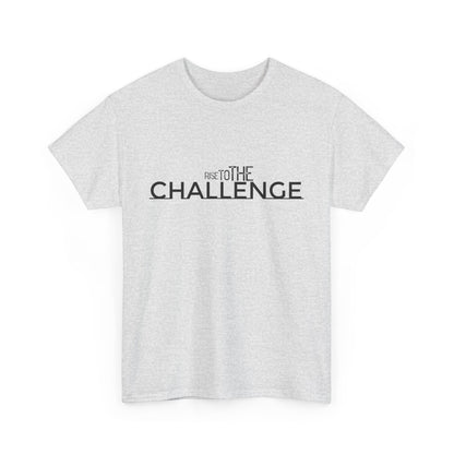 Rise To The Challenge T