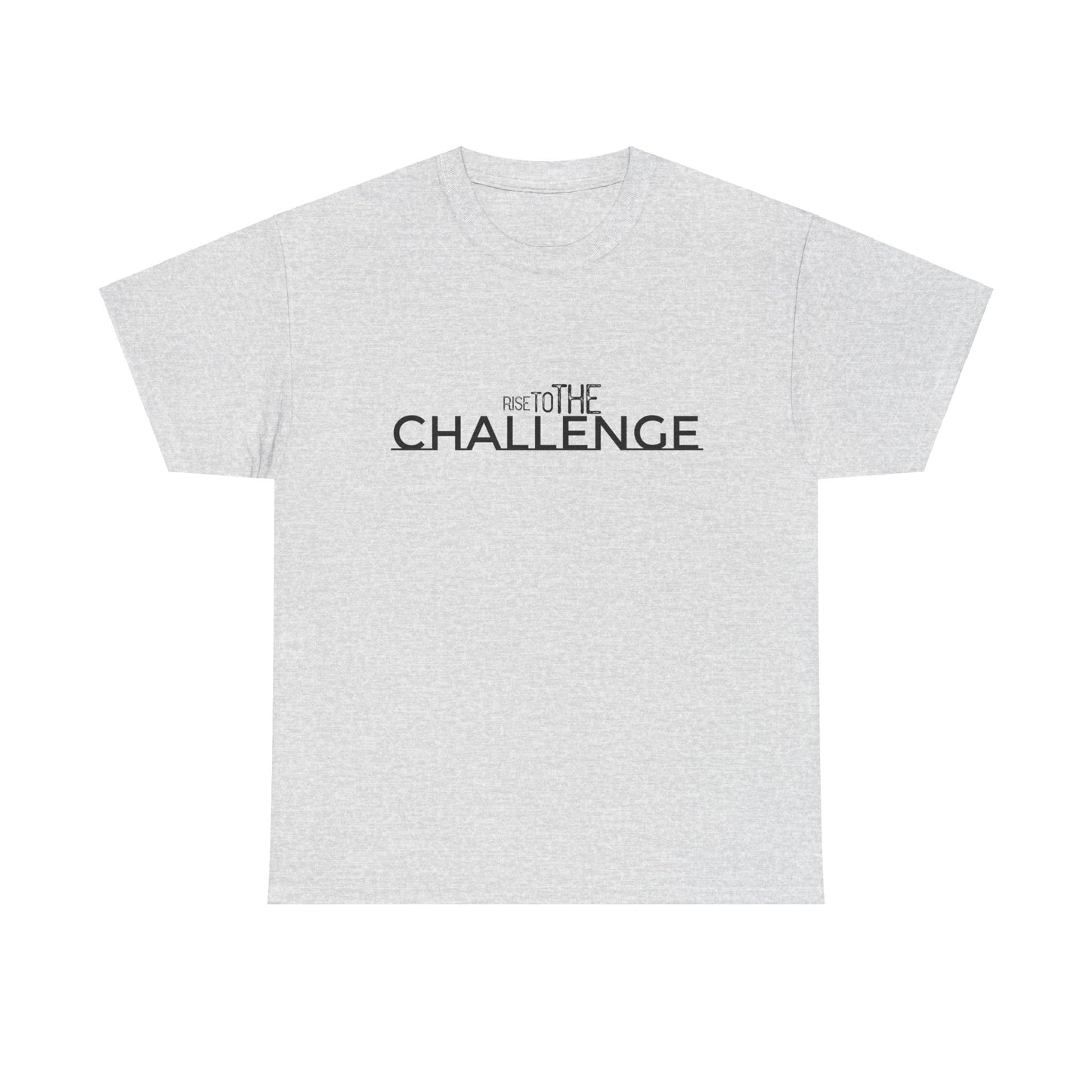 Rise To The Challenge T